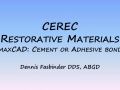 CEREC Restorative Materials - e.max CAD: Cement or Adhesive Bond?