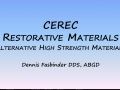 CEREC Restorative Materials - Alternative High Strength Materials